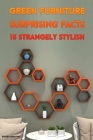 Green Furniture Surprising Facts & 15 Strangely Stylish- Phieby Ibrahim By Phieby Ibrahim Cover Image