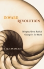 Inward Revolution: Bringing About Radical Change in the World By J. Krishnamurti Cover Image