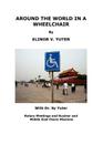 Around the World in a Wheelchair, Rotary Meetings and Nuclear and Middle East Peace Missions Cover Image