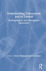 Understanding Tuberculosis and Its Control: Anthropological and Ethnographic Approaches By Helen MacDonald (Editor), Ian Harper (Editor) Cover Image