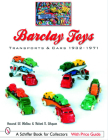 Barclay Toys: Transports & Cars, 1932-1971: Transports & Cars 1932-1971 (Schiffer Book for Collectors with Price Guide) By Howard W. Melton Cover Image