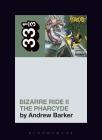 The Pharcyde's Bizarre Ride II the Pharcyde (33 1/3) By Andrew Barker Cover Image