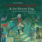 Nutcracker & Mouseking By E. T. A. Hoffmann, Renate Raecke (Illustrator), Renate Raecke (Retold by), Anthea Bell (Translated by) Cover Image