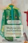 Shakespeare and Conflict: A European Perspective (Palgrave Shakespeare Studies) By C. Dente (Editor), S. Soncini (Editor) Cover Image