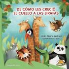 de Como Les Crecio el Cuello A las Jirafas By Emilio Restrepo, Nancy Brajer (Illustrator) Cover Image