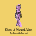 Kim: A Novel Idea By Frankie Barnet Cover Image