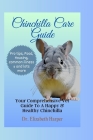 Chinchilla Care Guide: Your Comprehensive Vet Guide To A Happy & Healthy Chinchilla Cover Image