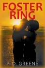 Foster Ring By P. D. Greene Cover Image