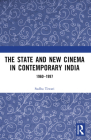 The State and New Cinema in Contemporary India: 1960-1997 By Sudha Tiwari Cover Image
