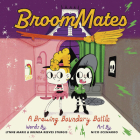 Broommates: A Brewing Boundary Battle By Lynne Marie, Brenda Reeves Sturgis, Nico Ecenarro (Illustrator) Cover Image