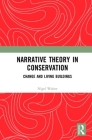 Narrative Theory in Conservation: Change and Living Buildings Cover Image