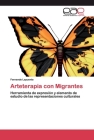 Arteterapia con Migrantes By Fernando Lapuente Cover Image