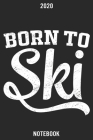 Born to Ski: Calendar 2020/Checklist/Notebook By Skiing En Notizbuch Cover Image