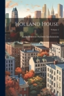 Holland House; Volume 2 By Marie Henriette Norberte Liechtenstei (Created by) Cover Image