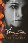 Anastasia and Her Sisters By Carolyn Meyer Cover Image