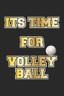 Its Time For Volleyball: Notizbuch, Notizheft, Notizblock - Geschenk-Idee für Volleyball Spieler - Karo - A5 - 120 Seiten By D. Wolter Cover Image
