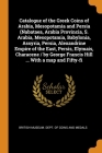 Catalogue of the Greek Coins of Arabia, Mesopotamia and Persia (Nabataea, Arabia Provincia, S. Arabia, Mesopotamia, Babylonia, Assyria, Persia, Alexan By British Museum Dept of Coins and Medal (Created by) Cover Image