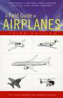 A Field Guide To Airplanes, Third Edition By M. R. Montgomery, Gerald L. Foster (Illustrator) Cover Image