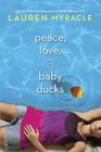 Peace, Love, and Baby Ducks Cover Image