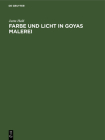Farbe Und Licht in Goyas Malerei Cover Image