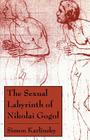 The Sexual Labyrinth of Nikolai Gogol By Simon Karlinsky Cover Image