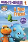 A New Friend: Ready-to-Read Ready-to-Go! (Dinosaur Train) By Maggie Testa (Adapted by) Cover Image