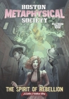 Boston Metaphysical Society: The Spirit of Rebellion By Gwynn Tavares (Illustrator), Madeleine Holly-Rosing Cover Image