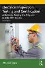 Electrical Inspection, Testing and Certification: A Guide to Passing the City and Guilds 2391 Exams By Michael Drury Cover Image