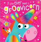 If You Ever Meet a Groovicorn By Rosie Greening, Stuart Lynch (Illustrator) Cover Image