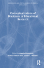 Conceptualizations of Blackness in Educational Research Cover Image
