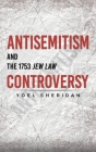 Antisemitism and the 1753 Jew Law Controversy Cover Image