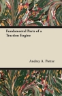 Fundamental Parts of a Traction Engine By Andrey a. Potter Cover Image