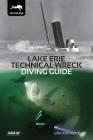 Lake Erie Technical Wreck Diving Guide By Erik a. Petkovic Cover Image