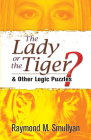 The Lady or the Tiger?: And Other Logic Puzzles (Dover Recreational Math) By Raymond M. Smullyan Cover Image