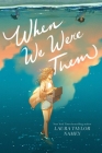 When We Were Them Cover Image