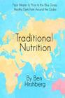 Traditional Nutrition: From Weston A. Price to the Blue Zones; Healthy Diets from Around the Globe By Ben Hirshberg Cover Image