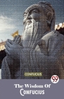 The Wisdom Of Confucius By Confucius Cover Image