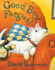 Good Boy, Fergus! By David Shannon, David Shannon (Illustrator) Cover Image