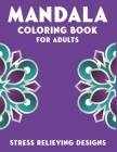 Mandala Coloring Book for Adults, Stress Relieving Designs: 53 Beginner-Friendly & Relaxing Floral Art Activities on High-Quality Extra-Thick Perforat By Mahleen Press Cover Image