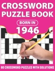 Crossword Puzzle Book: Born In 1946: Crossword Puzzle Book For All Word Games Lover Seniors And Adults With Supplying Large Print 80 Puzzles By Lovely Puzzler Publication Cover Image