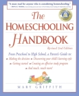 The Homeschooling Handbook: From Preschool to High School, A Parent's Guide to: Making the Decision; Discove ring your child's learning style; Getting Started; Creating an Effective Study (Prima Home Learning Library) Cover Image