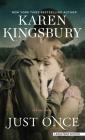 Just Once By Karen Kingsbury Cover Image