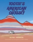 Tootie's American Odyssey By Clyde Younger Cover Image