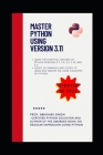 Master Python Using Version 3.11: Learn Python Like Never Before Cover Image