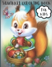 squirrel coloring book for kids: A Super Cute Coloring Book Easy & Unique Design For kids Cover Image