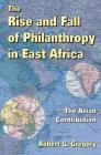 The Rise and Fall of Philanthropy in East Africa: The Asian Contribution Cover Image