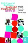 Building and Restoring Respectful Relationships in Schools: A Guide to Using Restorative Practice By Richard Hendry Cover Image