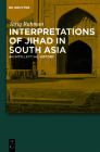 Interpretations of Jihad in South Asia: An Intellectual History By Tariq Rahman Cover Image