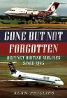 Gone But Not Forgotten: Defunct British Airlines Since 1945 Cover Image