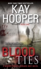 Blood Ties: A Bishop/Special Crimes Unit Novel By Kay Hooper Cover Image